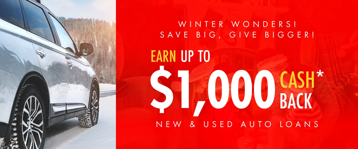 Winter Wonders! Save big, give bigger! $1,000 Cash* Back!